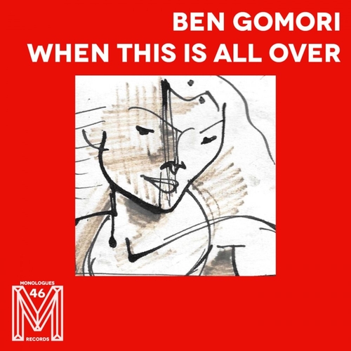 Ben Gomori - When This Is All Over [M46]